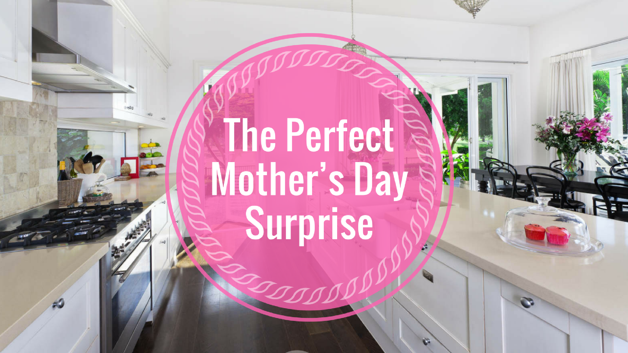 The Perfect Mother’s Day Surprise The Perfect Mother's Day Surprise