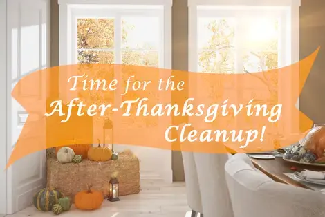 Time for the After Thanksgiving Cleanup