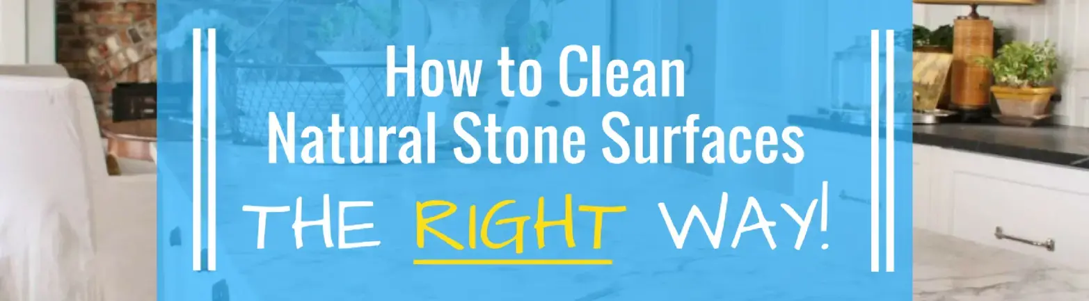 If You Clean All of Your Home's Natural Stone Surfaces the Same Way, You Could Be Doing More Harm Than Good!