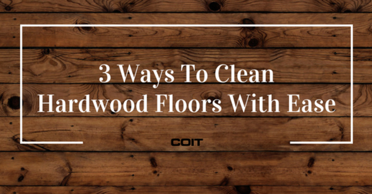 3 Ways To Clean Hardwood Floors With Ease Coit